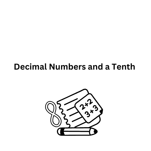 Decimal Numbers and a Tenth 